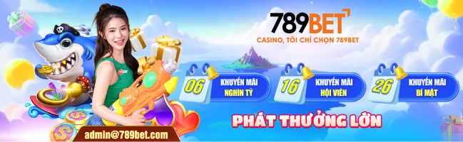 789bet Khuyến Mãi Cực Khủng – Nhận Thưởng Mỗi Ngày